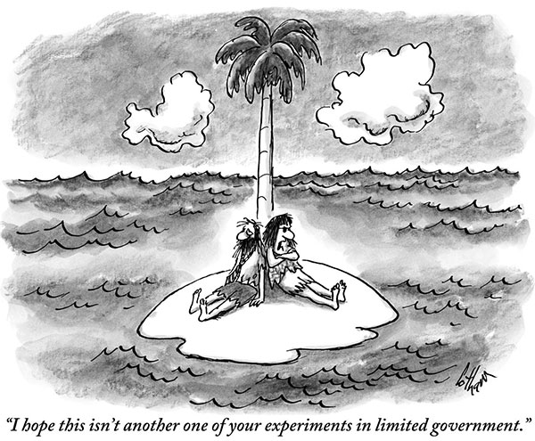 “I hope this isn’t another one of your experiments in limited government.”