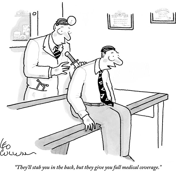 “They’ll stab you in the back, but they give you full medical coverage.”