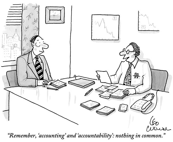 “Remember, ‘accounting’ and ‘accountability’: nothing in common.”