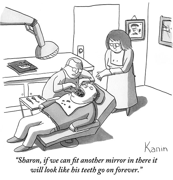 “Sharon, if we can fit another mirror in there it will look like his teeth go on forever.”