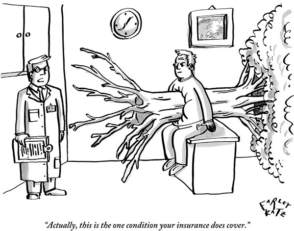 “Actually, this is the one condition your insurance does cover.”