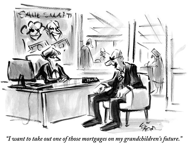 “I want to take out one of those mortgages on my grandchildren’s future.”