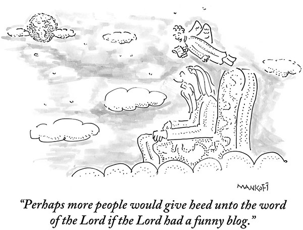 “Perhaps more people would give heed unto the word of the Lord if the Lord had a funny blog.”