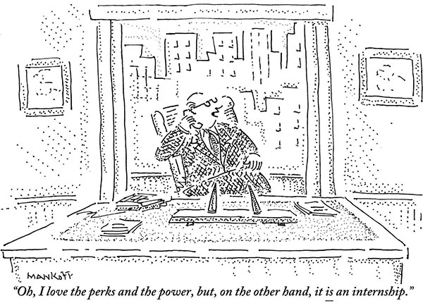 “Oh, I love the perks and the power, but, on the other hand, it <u>is</u> an internship.”