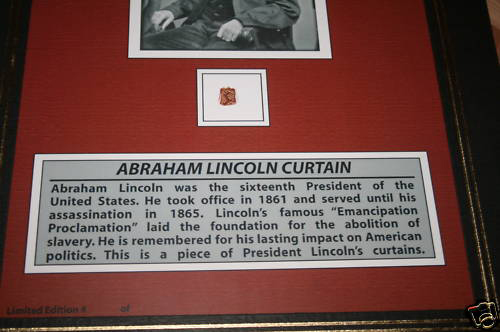 		<p>Your own little peice of history right at your fingertips. You too can now own a small bit of Lincoln's curtain.</p>