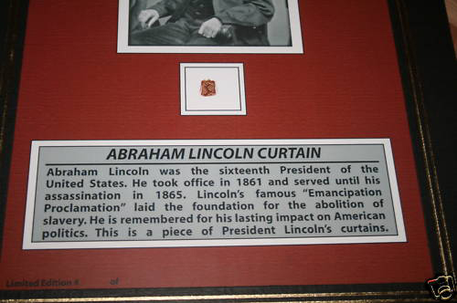 		&lt;p&gt;Your own little peice of history right at your fingertips. You too can now own a small bit of Lincoln&#039;s curtain.&lt;/p&gt;