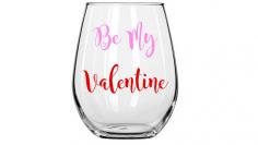 Be My Valentine Wine Glass